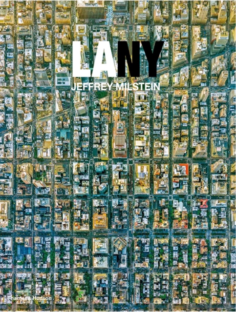 LA NY : Aerial Photographs of Los Angeles and New York, Hardback Book