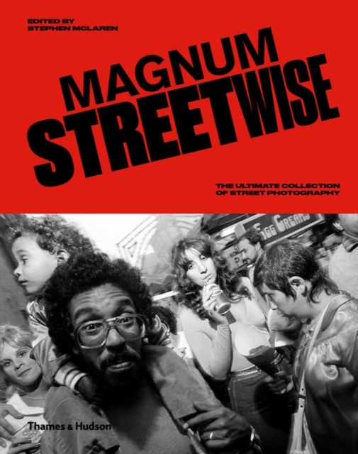 Magnum Streetwise : The Ultimate Collection of Street Photography, Hardback Book