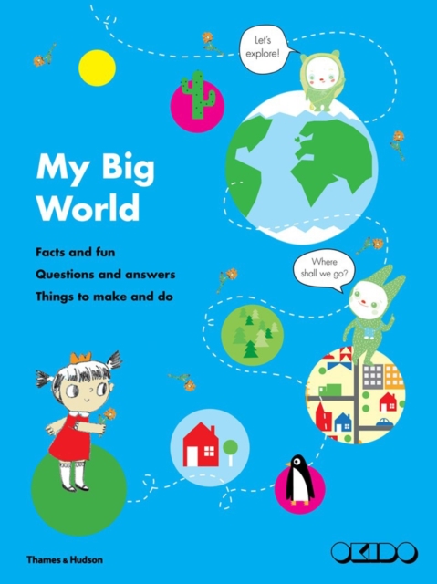 My Big World : Facts and fun, questions and answers, things to make and do, Hardback Book