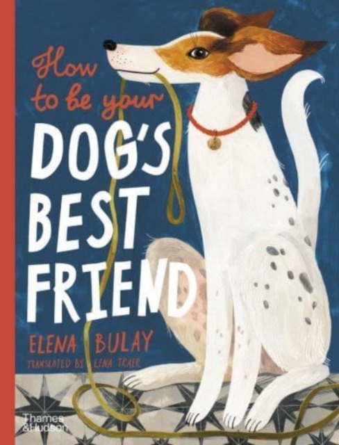 How to be Your Dog's Best Friend, Hardback Book