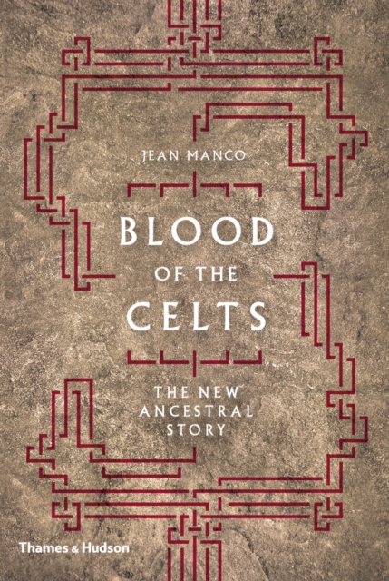 Blood of the Celts : The New Ancestral Story, EPUB eBook
