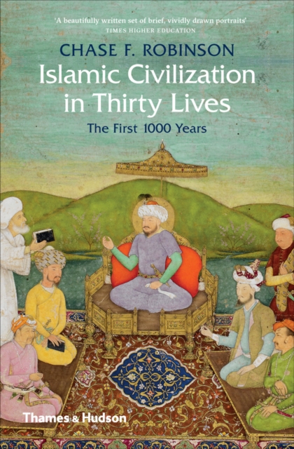 Islamic Civilization in Thirty Lives : The First 1,000 Years, EPUB eBook