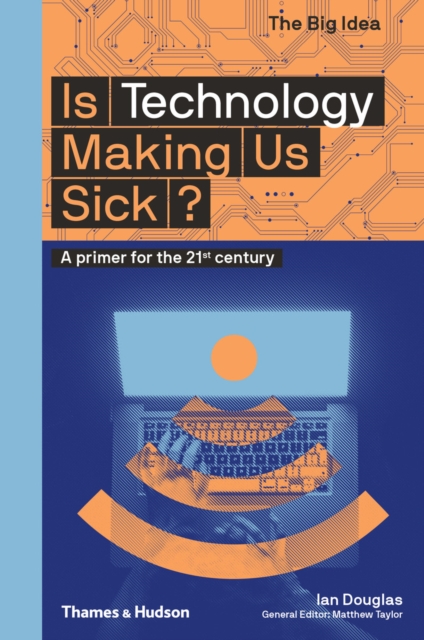 Is Technology Making Us Sick? : A primer for the 21st century, EPUB eBook