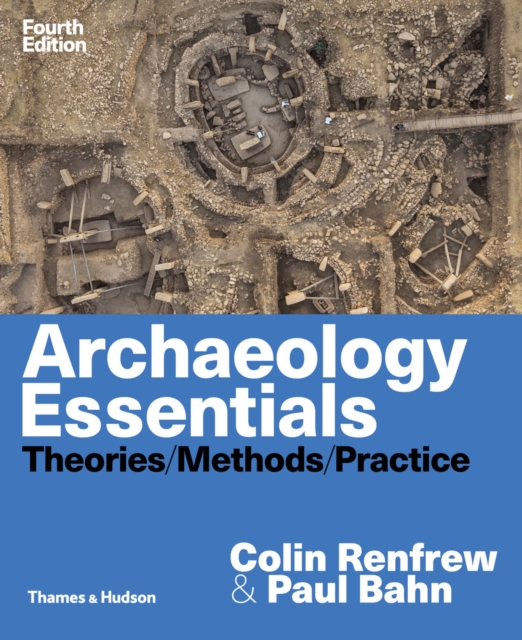 Archaeology Essentials : Theories, Methods and Practice, PDF eBook