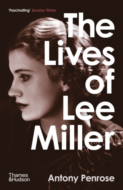 The Lives of Lee Miller : Soon to be a major motion picture starring Kate Winslet, EPUB eBook