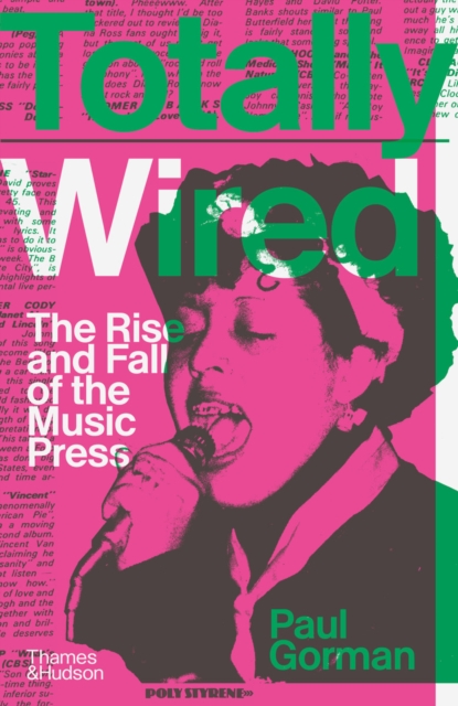 Totally Wired : The Rise and Fall of the Music Press, EPUB eBook