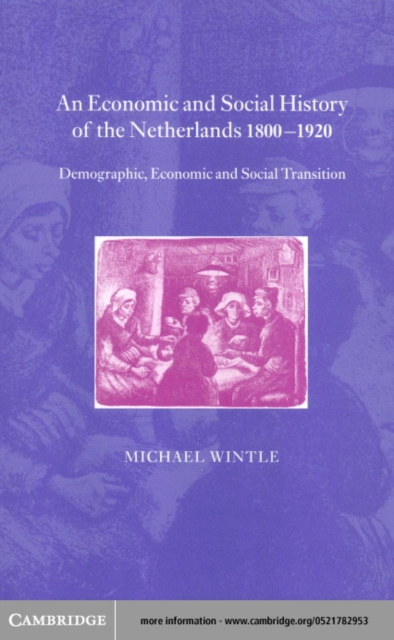 Economic and Social History of the Netherlands, 1800-1920 : Demographic, Economic and Social Transition, PDF eBook