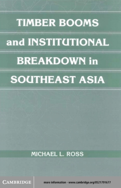 Timber Booms and Institutional Breakdown in Southeast Asia, PDF eBook