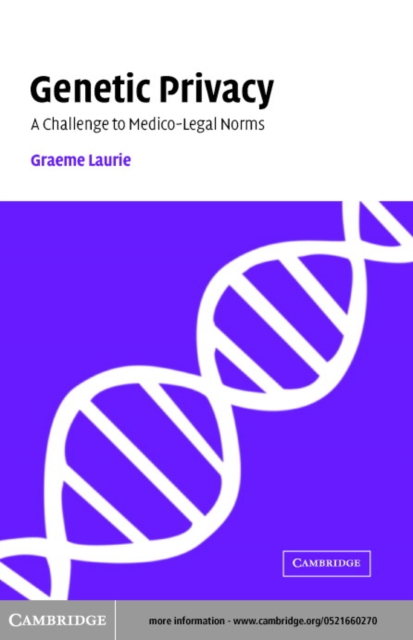 Genetic Privacy : A Challenge to Medico-Legal Norms, PDF eBook