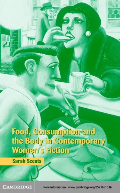 Food, Consumption and the Body in Contemporary Women's Fiction, PDF eBook