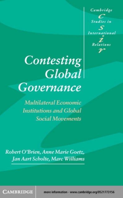 Contesting Global Governance : Multilateral Economic Institutions and Global Social Movements, PDF eBook