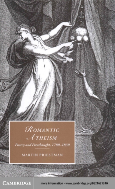 Romantic Atheism : Poetry and Freethought, 1780-1830, PDF eBook