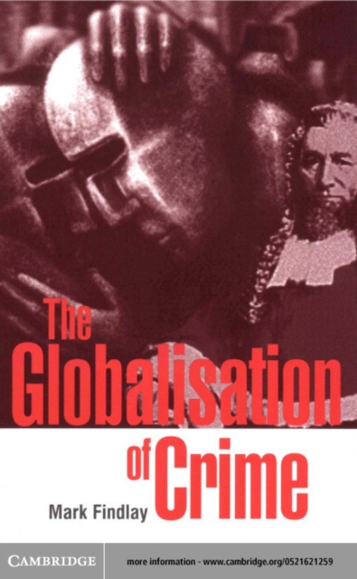 Globalisation of Crime : Understanding Transitional Relationships in Context, PDF eBook