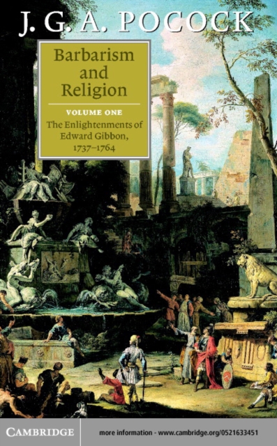 Barbarism and Religion: Volume 1, The Enlightenments of Edward Gibbon, 1737–1764, PDF eBook