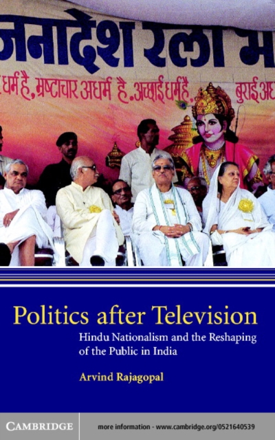 Politics after Television : Hindu Nationalism and the Reshaping of the Public in India, PDF eBook