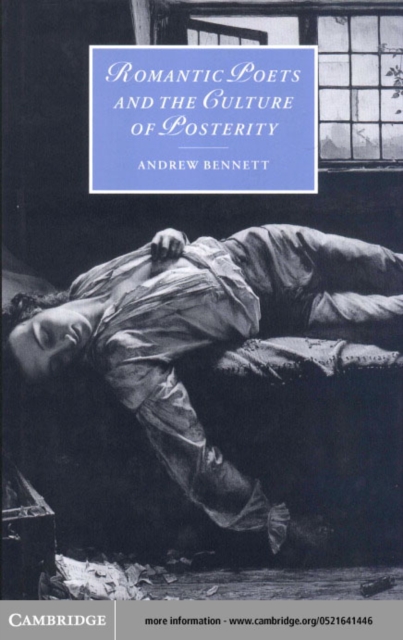 Romantic Poets and the Culture of Posterity, PDF eBook