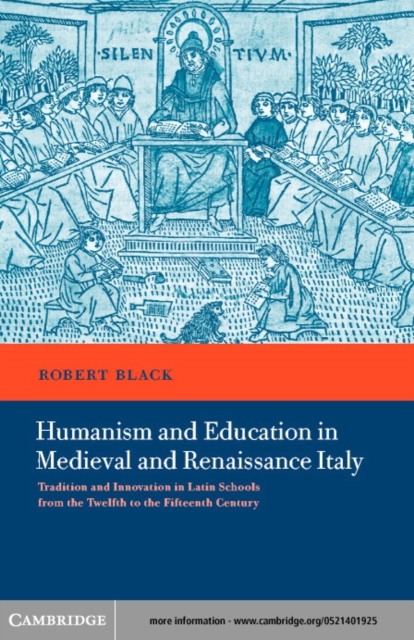 Humanism and Education in Medieval and Renaissance Italy : Tradition and Innovation in Latin Schools from the Twelfth to the Fifteenth Century, PDF eBook