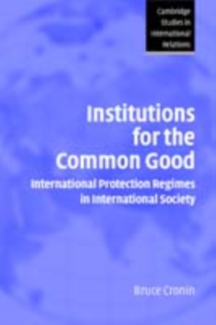 Institutions for the Common Good : International Protection Regimes in International Society, PDF eBook