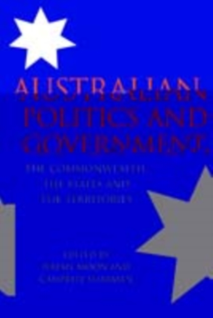Australian Politics and Government : The Commonwealth, the States and the Territories, PDF eBook