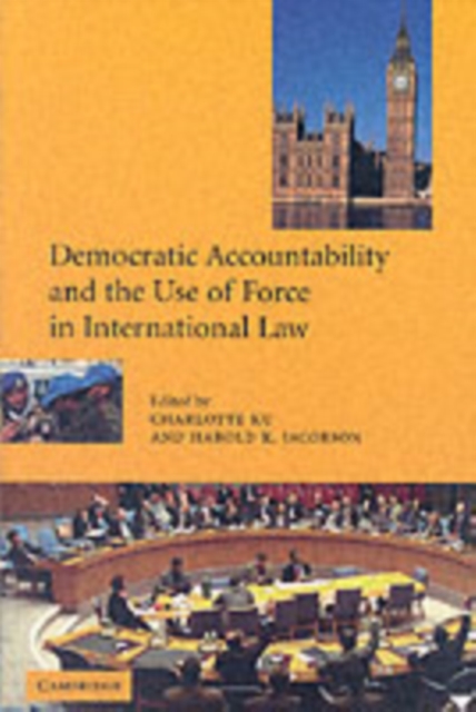 Democratic Accountability and the Use of Force in International Law, PDF eBook