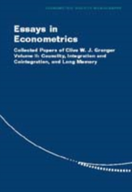 Essays in Econometrics: Volume 2, Causality, Integration and Cointegration, and Long Memory : Collected Papers of Clive W. J. Granger, PDF eBook