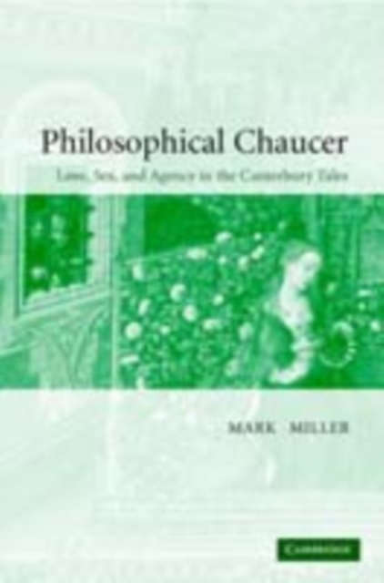 Philosophical Chaucer : Love, Sex, and Agency in the Canterbury Tales, PDF eBook