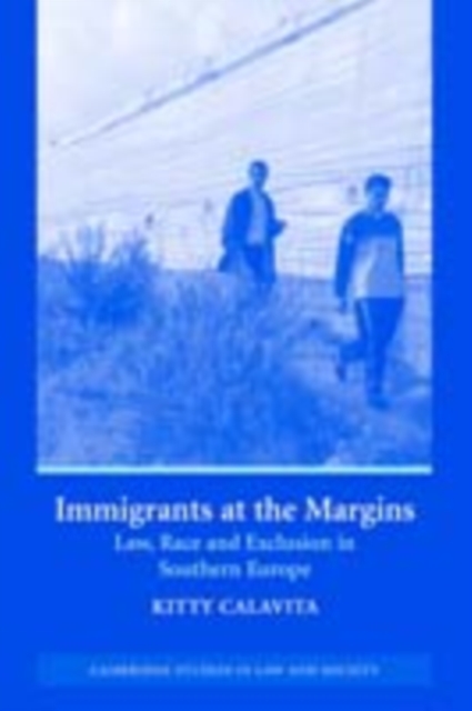 Immigrants at the Margins : Law, Race, and Exclusion in Southern Europe, PDF eBook