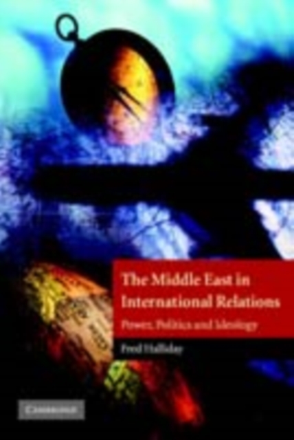 The Middle East in International Relations : Power, Politics and Ideology, PDF eBook