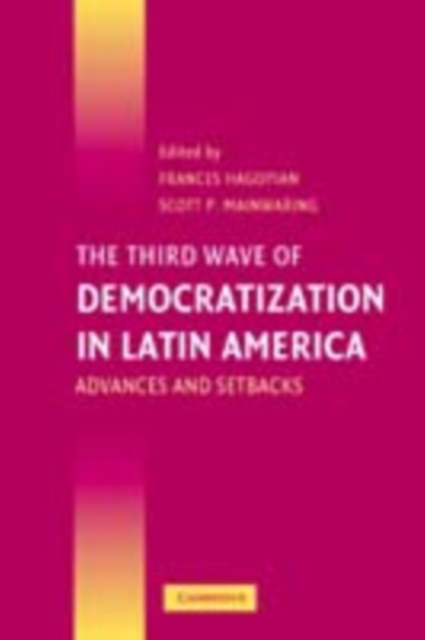 The Third Wave of Democratization in Latin America : Advances and Setbacks, PDF eBook