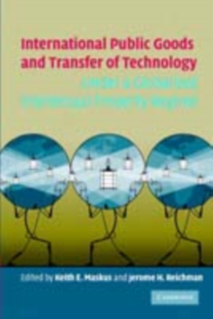 International Public Goods and Transfer of Technology Under a Globalized Intellectual Property Regime, PDF eBook