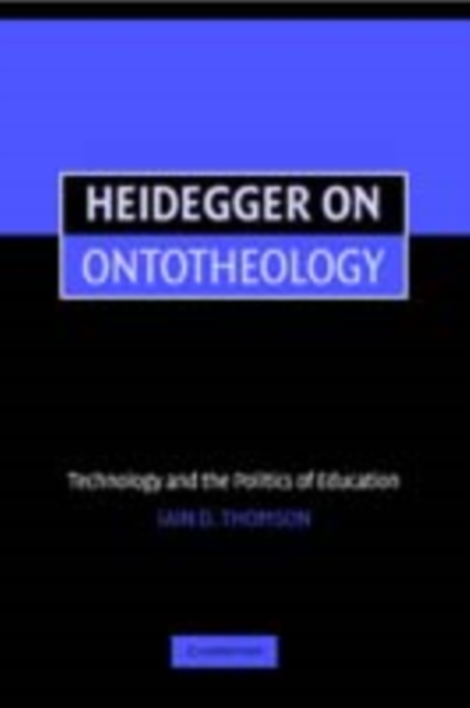 Heidegger on Ontotheology : Technology and the Politics of Education, PDF eBook