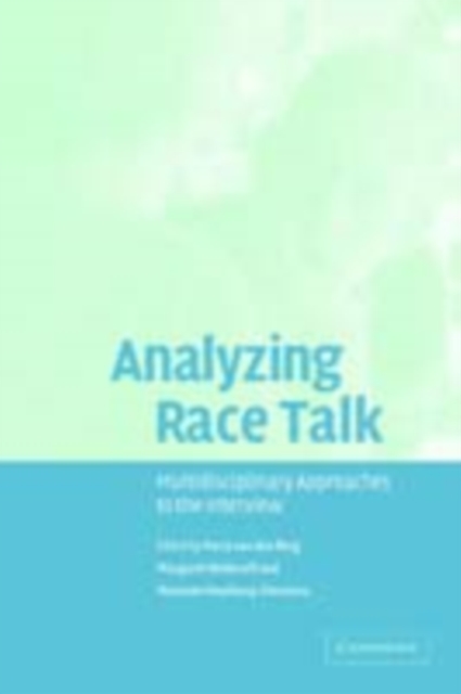 Analyzing Race Talk : Multidisciplinary Perspectives on the Research Interview, PDF eBook