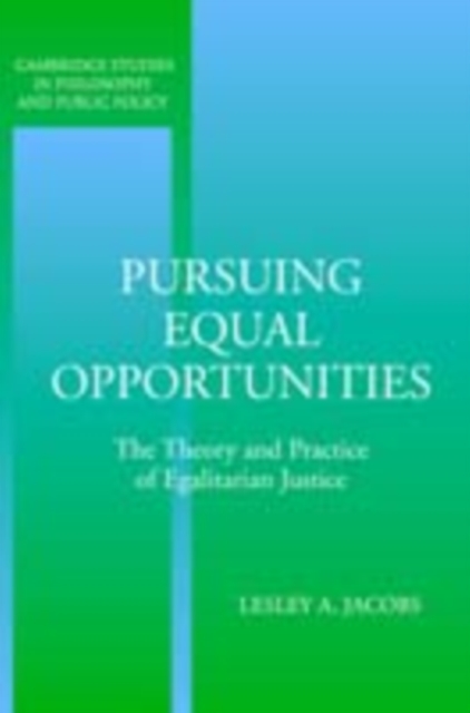 Pursuing Equal Opportunities : The Theory and Practice of Egalitarian Justice, PDF eBook