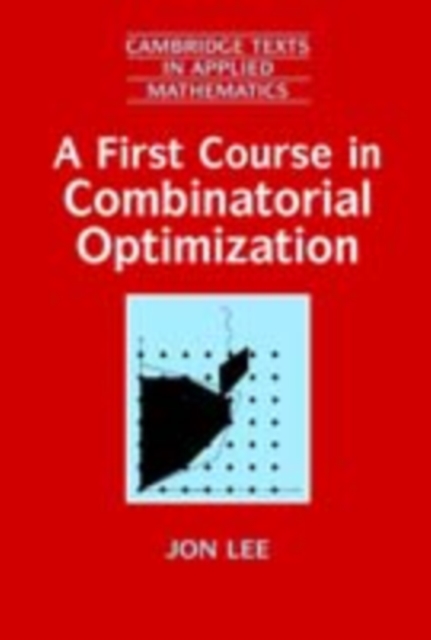 First Course in Combinatorial Optimization, PDF eBook