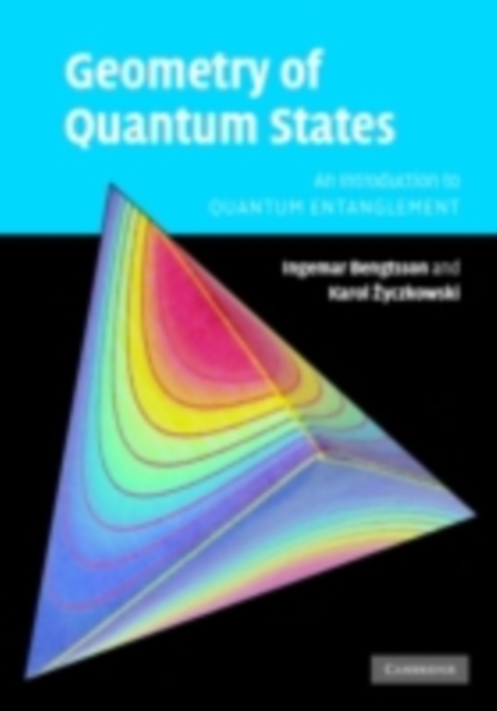 Geometry of Quantum States : An Introduction to Quantum Entanglement, PDF eBook