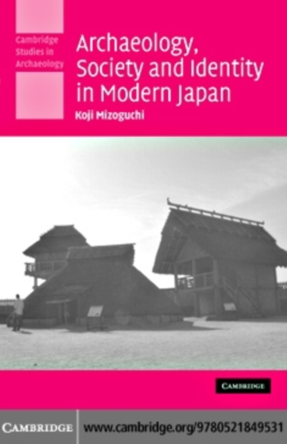 Archaeology, Society and Identity in Modern Japan, PDF eBook