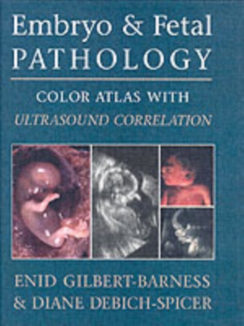 Embryo and Fetal Pathology : Color Atlas with Ultrasound Correlation, PDF eBook
