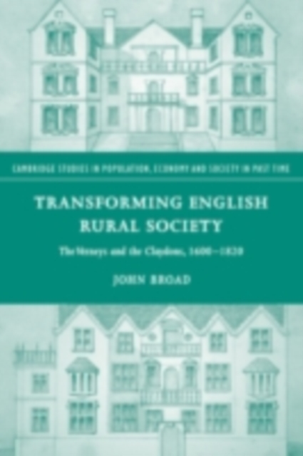 Transforming English Rural Society : The Verneys and the Claydons, 1600-1820, PDF eBook