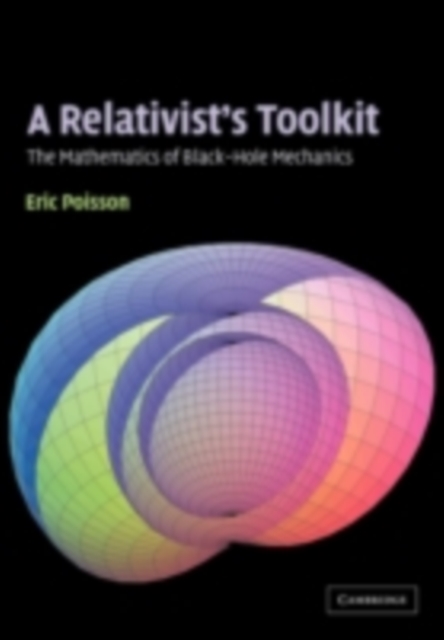 Relativist's Toolkit : The Mathematics of Black-Hole Mechanics, PDF eBook