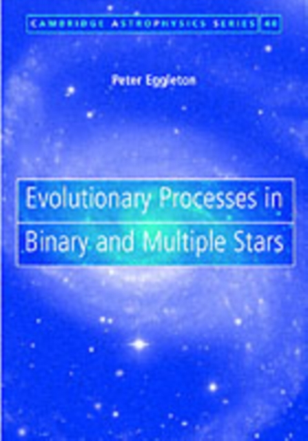 Evolutionary Processes in Binary and Multiple Stars, PDF eBook