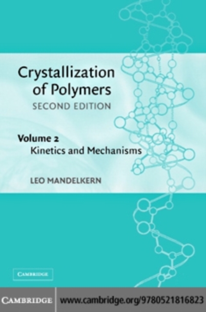 Crystallization of Polymers: Volume 2, Kinetics and Mechanisms, PDF eBook