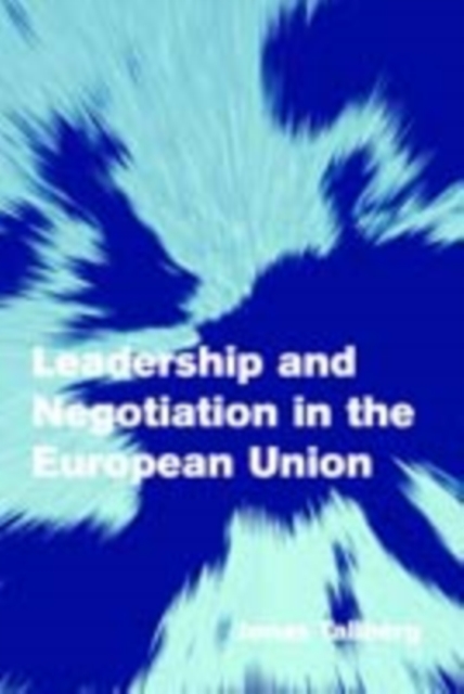 Leadership and Negotiation in the European Union, PDF eBook