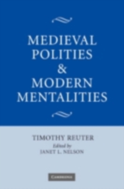 Medieval Polities and Modern Mentalities, PDF eBook
