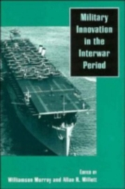 Military Innovation in the Interwar Period, PDF eBook