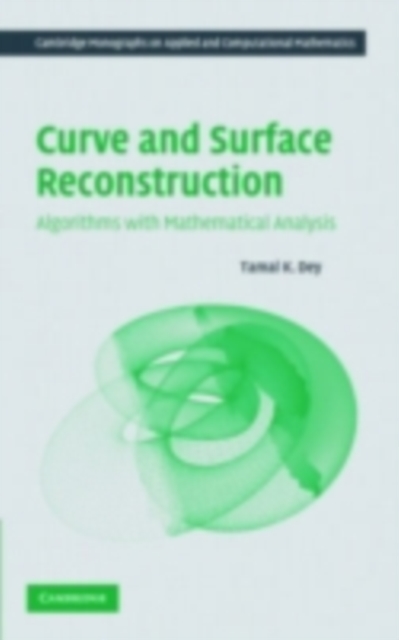 Curve and Surface Reconstruction : Algorithms with Mathematical Analysis, PDF eBook