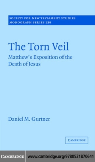 The Torn Veil : Matthew's Exposition of the Death of Jesus, PDF eBook