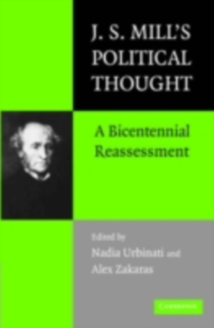 J.S. Mill's Political Thought : A Bicentennial Reassessment, PDF eBook