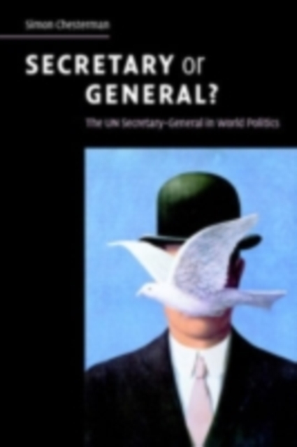 Secretary or General? : The UN Secretary-General in World Politics, PDF eBook