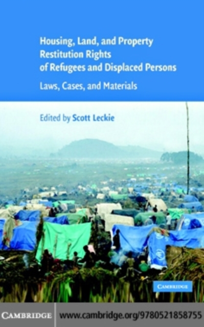 Housing and Property Restitution Rights of Refugees and Displaced Persons : Laws, Cases, and Materials, PDF eBook