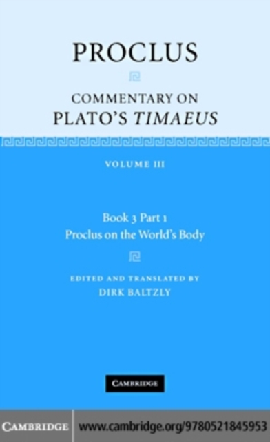 Proclus: Commentary on Plato's Timaeus: Volume 3, Book 3, Part 1, Proclus on the World's Body, PDF eBook